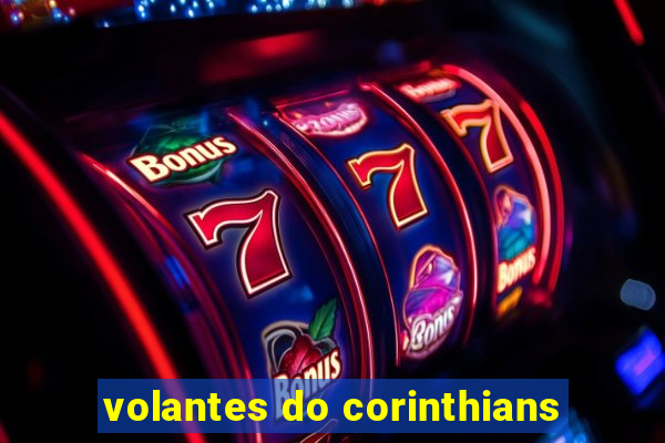 volantes do corinthians